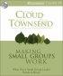 Making Small Groups Work - What Every Small Group Leader Needs to Know