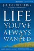 The Life You've Always Wanted Participant's Guide - Six Sessions on Spiritual Discipline for Ordinary People