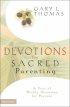 Devotions for Sacred Parenting: A Year of Weekly Devotions for Parents - A Year of Weekly Devotions for Parents