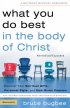 What You Do Best in the Body of Christ: Discover Your Spiritual Gifts, Personal Style, and God-given Passion - Discover Your Spiritual Gifts, Personal Style, and God-given Passion