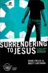 Surrendering to Jesus, Participant's Guide - 6 Small Group Sessions on Worship