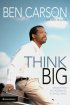Think Big: Unleashing Your Potential for Excellence - Unleashing Your Potential for Excellence
