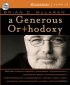 Generous Orthodoxy Audio CD - Why I Am a Missional, Evangelical, Post/Protestant, Liberal/Conservative, Mystical/Poetic, Biblical, Charismatic/Contemplative, Fundamentalist/Calvinist, Anabaptist/Anglican, Methodist, Catholic, Green, Incarnational, Depressed-yet-hopeful, Emergent, Unfi