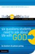 The Be-With Factor, Student Guide - Six Questions Students Need to Ask about Life with God