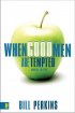 WHEN GOOD MEN ARE TEMPTED PB