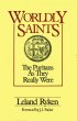 Worldly Saints - The Puritans as They Really Were