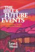 The Bible and Future Events - An Introductory Survey of Last-day Events