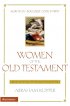 Women of the Old Testament - 50 Devotional Messages for Women's Groups