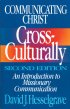 Communicating Christ Cross-Culturally, Second Edition - An Introduction to Missionary Communication