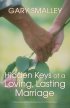 Hidden Keys of a Loving Lasting Marriage: A Valuable Guide to Knowing, Understanding and Loving Each Other - A Valuable Guide to Knowing, Understanding and Loving Each Other