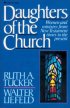 Daughters Of The Church - Women and Ministry from New Testament Times to the Present