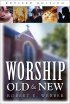 Worship Old and New - A Biblical, Historical, and Practical Introduction