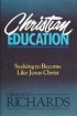 Christian Education - Seeking to Become Like Jesus Christ