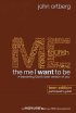 The Me I Want to Be: Participant's Guide Teen Edition