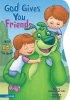 God Gives You Friends