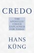 Credo: Apostles' Creed Explained for Today - Apostles' Creed Explained for Today