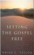 Setting the Gospel Free: Experiential Faith and Contemplative Practice - Experiential Faith and Contemplative Practice