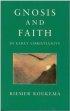 Gnosis and Faith in Early Christianity: An Introduction to Gnosticism - An Introduction to Gnosticism
