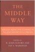 The Middle Way - Theology, Politics and Economics in the Later Thought of R.H.Preston