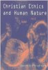 CHRISTIAN ETHICS AND HUMAN NATURE