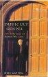 Difficult Gospel: The Theology of Rowan Williams - The Theology of Rowan Williams