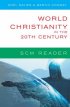 SCM Reader: World Christianity In The 20th Century