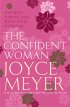 The Confident Woman - Start Today Living Boldly and Without Fear