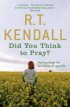 Did You Think to Pray? - Making prayer the foundation of your life