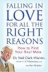 Falling in Love for All the Right Reasons: How to Find Your Soul Mate - How to Find Your Soul Mate