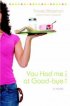 YOU HAD ME AT GOODBYE PB