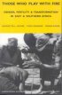 Those Who Play with Fire - Gender, Fertility and Transformation in East and Southern Africa