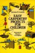 Easy Carpentry Projects For Children