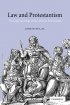 Law and Protestantism: The Legal Teachings of the Lutheran Reformation - The Legal Teachings of the Lutheran Reformation
