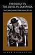 Theology in the Russian Diaspora - Church, Fathers, Eucharist in Nikolai Afanas'ev (1893-1966)