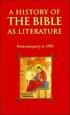 A History of the Bible as Literature From Antiquity to 1700