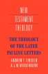 The Theology of the Later Pauline Letters