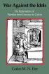 WAR AGAINST IDOLS - The Reformation of Worship from Erasmus to Calvin