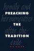 Preaching The Tradition - Homily and Hermeneutics After the Exile
