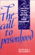 Call To Personhood - A Christian Theory of the Individual in Social Relationships