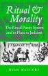 Ritual and Morality: Ritual Purity System and Its Place in Judaism - The Ritual Purity System and Its Place in Judaism