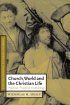Church, World and the Christian Life: Practical-Prophetic Ecclesiology - Practical-Prophetic Ecclesiology