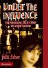 Under the Influence: Angie Taylor's Dramatic Story of Release - The Shocking True Story of Angie Taylor