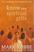 Know Your Spiritual Gifts: How to Minister in the Power of the Spirit - How to Minister in the Power of the Spirit