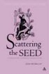 Scattering the Seed - A Guide Through Balthasar's Early Writings on Philosophy and the Arts