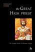 The Great High Priest: The Temple Roots of Christian Liturgy - The Temple Roots of Christian Liturgy