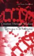 Creation Through Wisdom: Theology and the New Biology - Theology and the New Biology