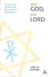 One God, One Lord: Early Christian Devotion and Ancient Jewish Monotheism - Early Christian Devotion and Ancient Jewish Monotheism