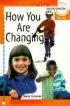 How You Are Changing