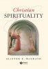 Christian Spirituality: An Introduction - An Introduction