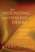 WOUNDING AND HEALING OF DESIRE PB - Weaving Heaven and Earth
